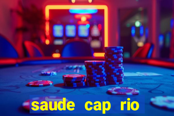 saude cap rio preto resultado